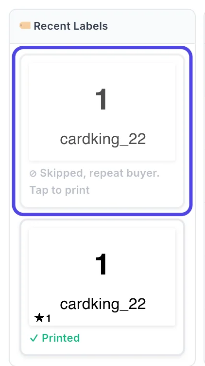 The Recent Labels column. The newest label, faded, is circled and says Skipped, repeat buyer. Tap to print. Below it is the first label for the same buyer, marked Printed.