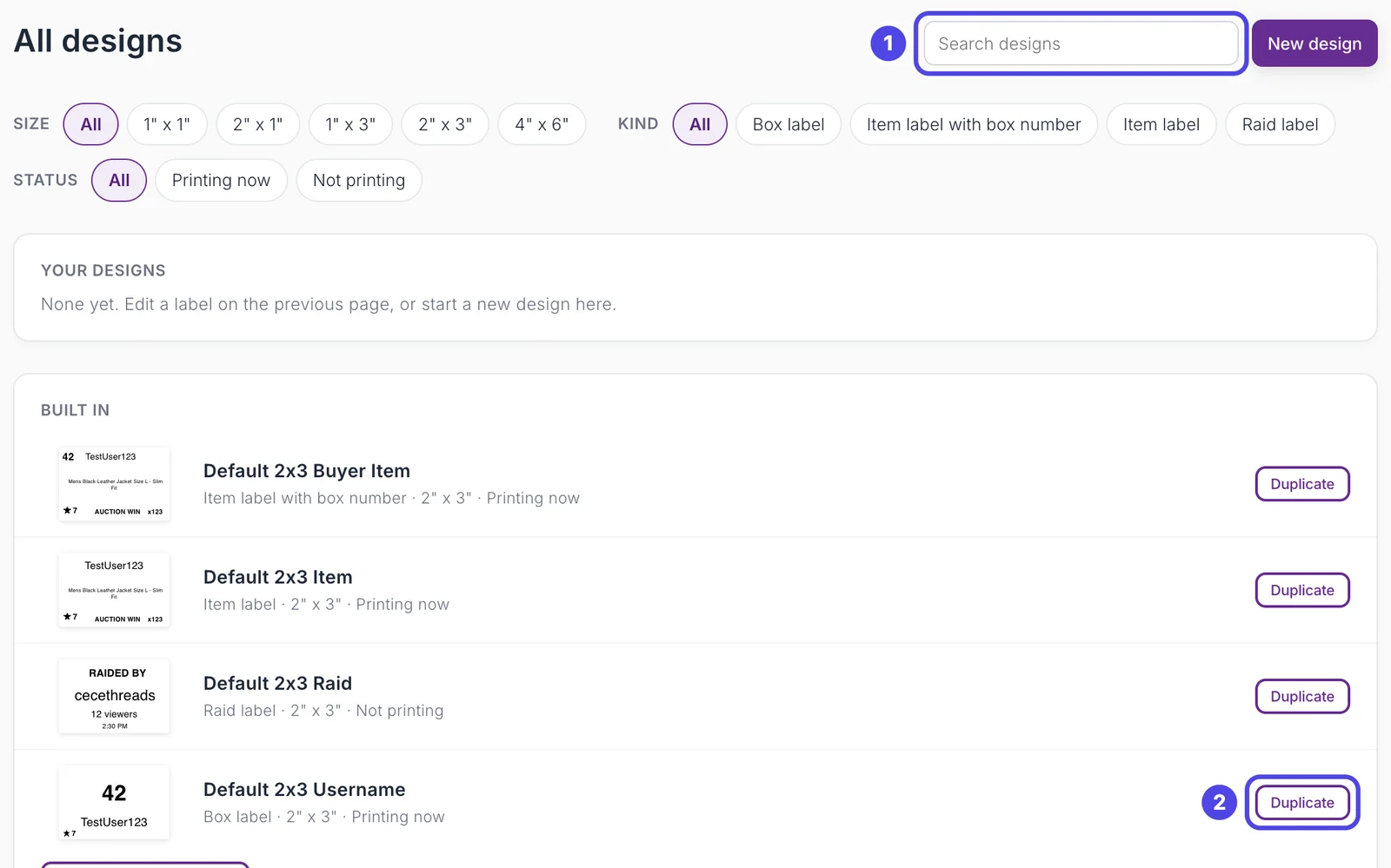 The All designs page: 1 the Search designs box, the Size, Kind and Status buttons, Your designs (none yet), and in the Built in card the row Default 2x3 Username, Box label, 2 by 3 inches, Printing now, with its Duplicate button circled as 2.