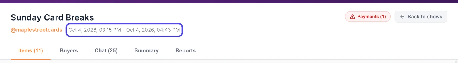 The top of a show's page: the name Sunday Card Breaks, the start and end date and time circled, and the Items, Buyers, Chat, Summary and Reports tabs below.