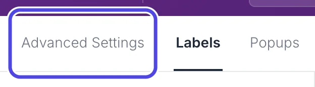 The Customize tabs: Advanced Settings, Labels and Popups. Advanced Settings is circled.